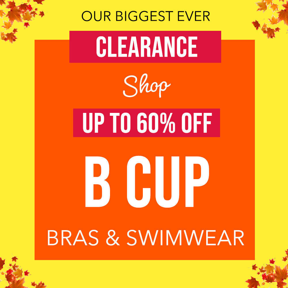 B Cup Clearance