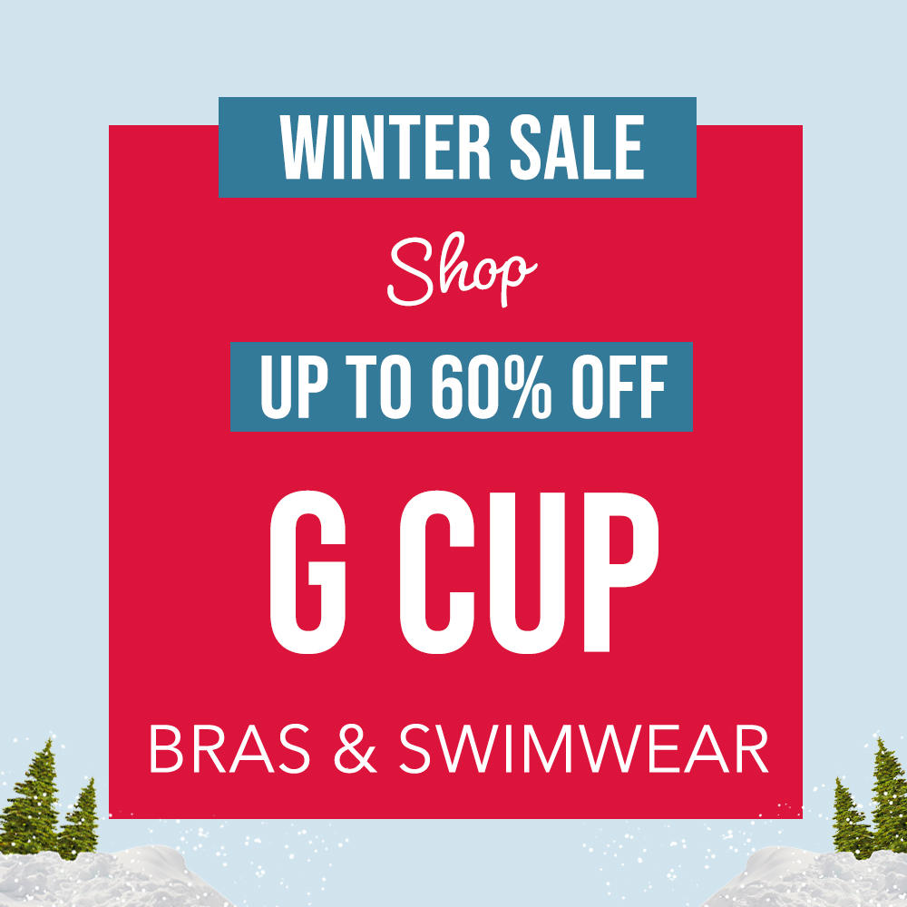 Winter Sale - Up to 60% Off G Cup Bras & Swimwear