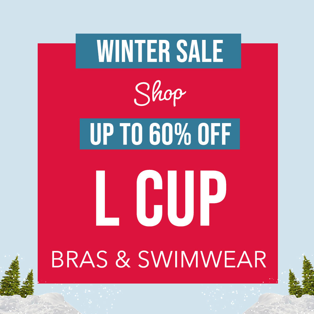Winter Sale - Up to 60% Off L Cup Bras & Swimwear