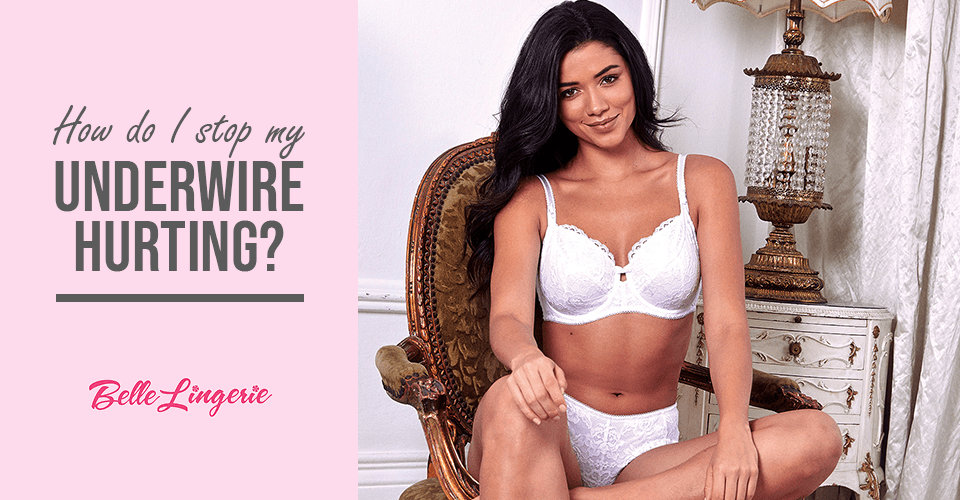 how do i stop my underwire hurting