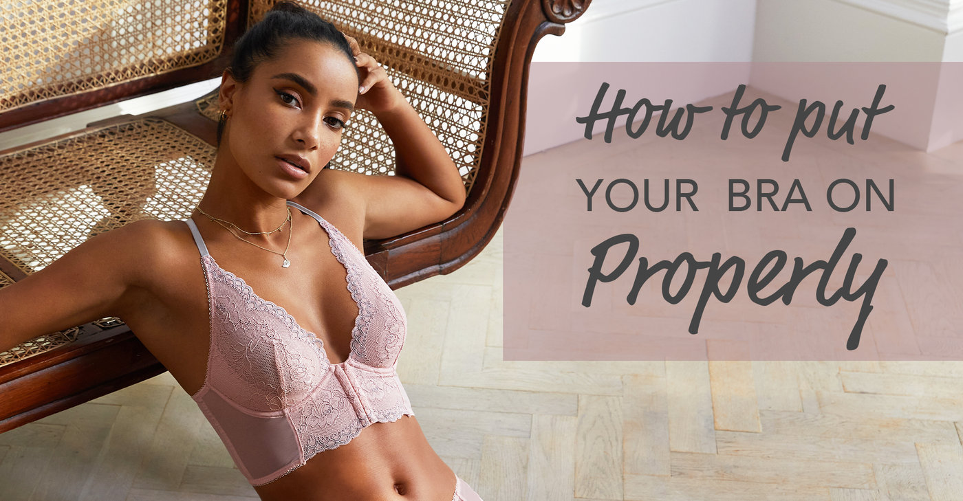 How To Put Your Bra On Properly